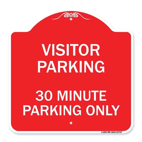 Visitor Parking Visitor Parking 30 Minute Parking Only, Red & White Alum, 18" x 18", RW-1818-22727